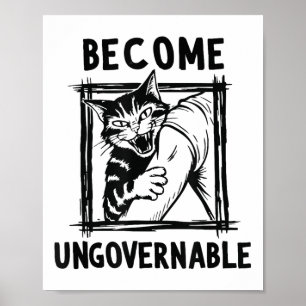 Become Ungovernable - Black Cat Biting Hand Funny  Poster