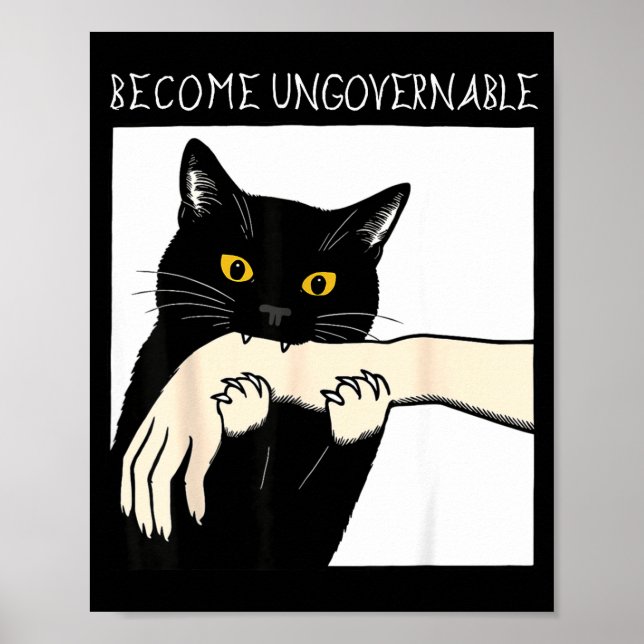 Become Ungovernable - Black Cat Biting Hand Funny  Poster (Front)