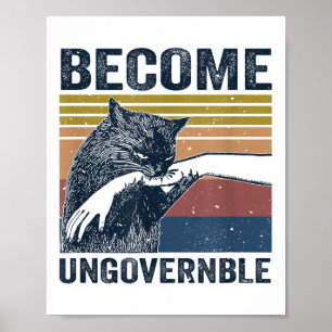 Become Ungovernable - Black Cat Biting Hand Funny  Poster