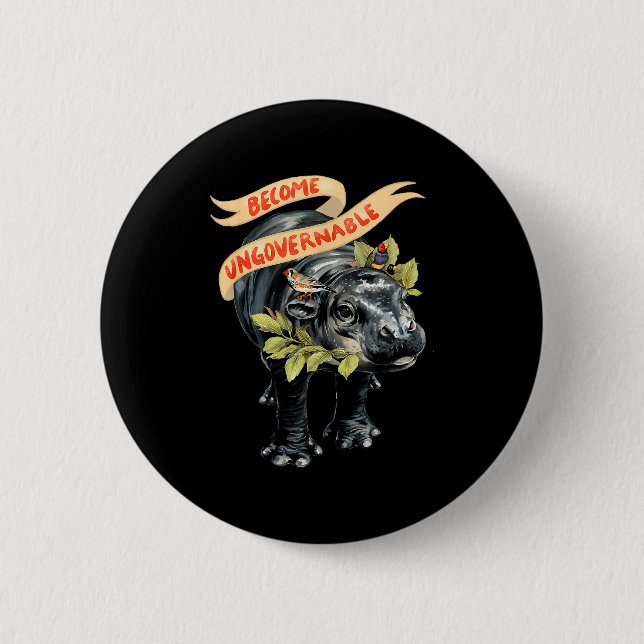 Become Ungovernable Funny Moo-deng  2 Inch Round Button (Front)