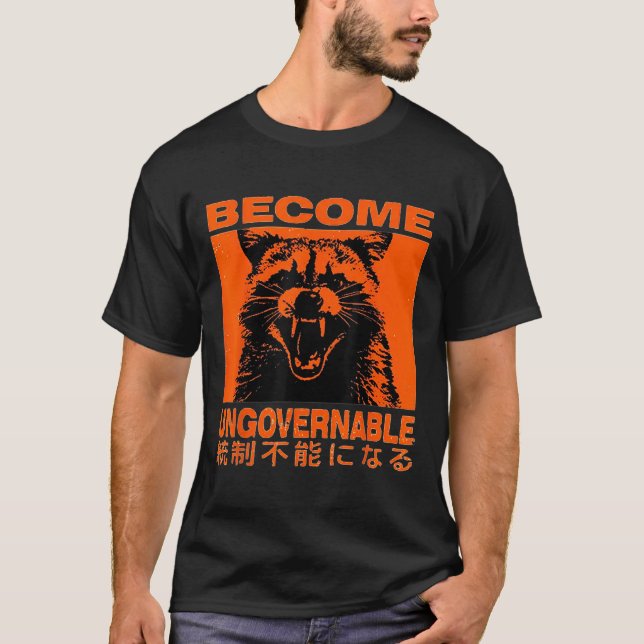 Become Ungovernable Funny Raccoon Japanese Apparel T-Shirt (Front)