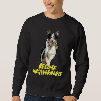 Become Ungovernable Libertarian Dog Leash Mouth Sweatshirt