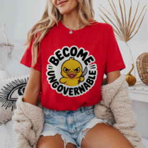 Become Ungovernable Resist Tyranny Activist Duck T-Shirt