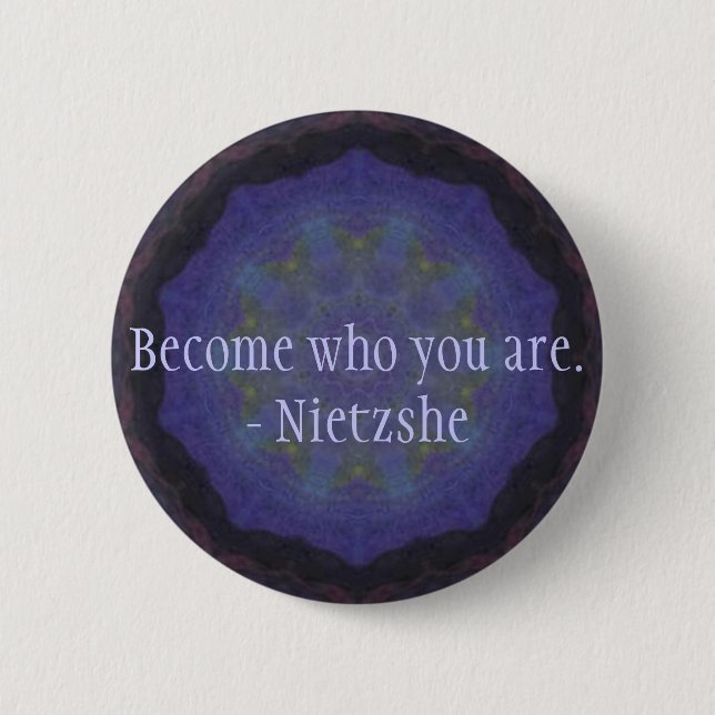 Become who you are. - Nietzshe 2 Inch Round Button (Front)