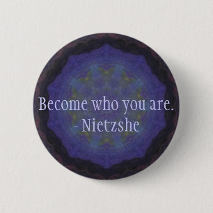 Become who you are. - Nietzshe 2 Inch Round Button