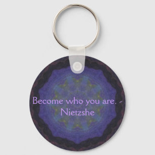 Become who you are. - Nietzshe Keychain