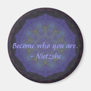 Become who you are. - Nietzshe Magnet