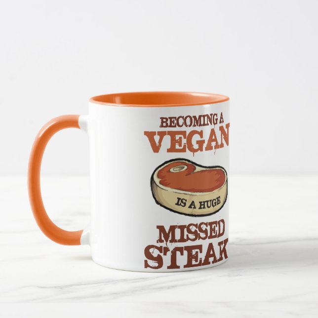 Becoming A Vegan  Is A Huge Missed Steak Mug (Left)