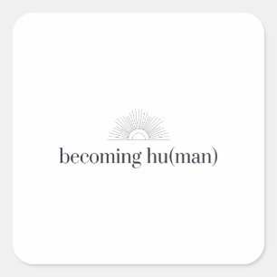 Becoming Human — Calder Veritas Tagline Square Sticker