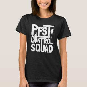 Bed Bug Pest Control Squad   Pest Controller T-Shirt