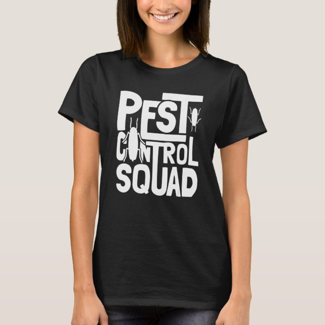 Bed Bug Pest Control Squad   Pest Controller T-Shirt (Front)