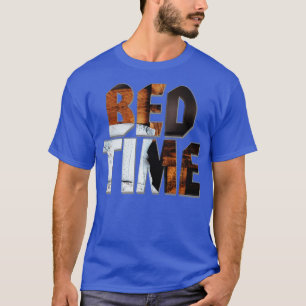BED TIME T-Shirt