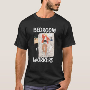 Bedroom Workers On Duty At Night Shift Constructio T-Shirt