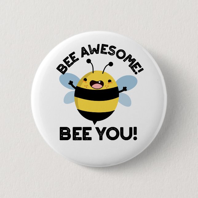 Bee Awesome Bee You Positive Insect Pun  2 Inch Round Button (Front)