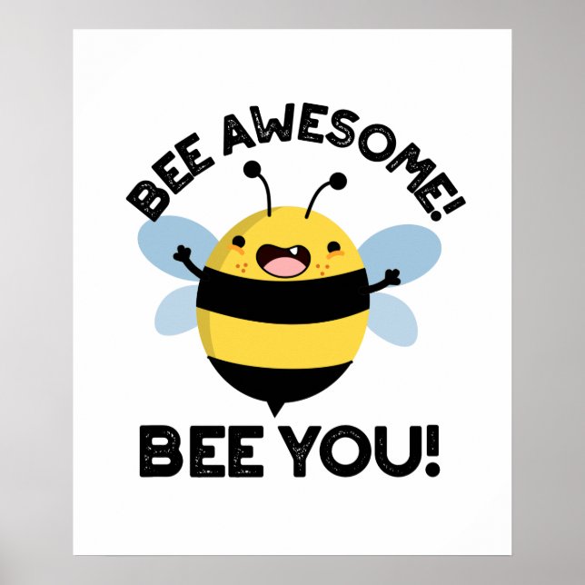 Bee Awesome Bee You Positive Insect Pun  Poster (Front)