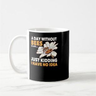 Bee Beekeeper Honey Bee Beekeeper Quote A Day With Coffee Mug