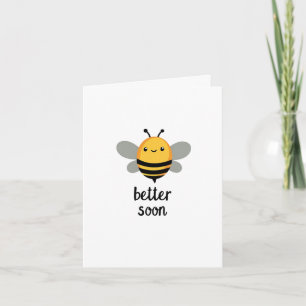 BEE Better Soon Sick Bee Get Well Card