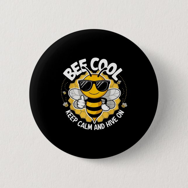 Bee cool keep calm and hive on funny bee lover 2 inch round button (Front)