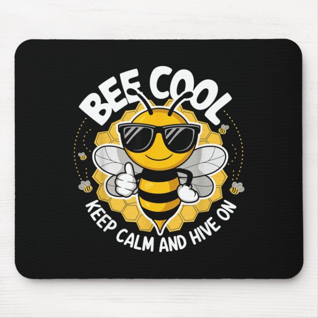 Bee cool keep calm and hive on funny bee lover mouse pad (Front)