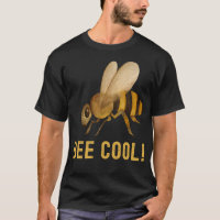 Bee Cool plant insect beekeeping Funny quotes Fami