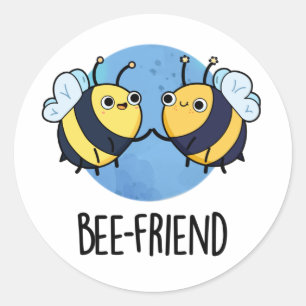 Bee-Friend Funny Insect Bee Pun Classic Round Sticker