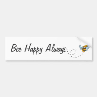 Bee Happy Always Bumper Sticker