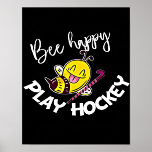 Bee Happy Play Hockey Bee Gifts ,I Love Bee Honey Poster
