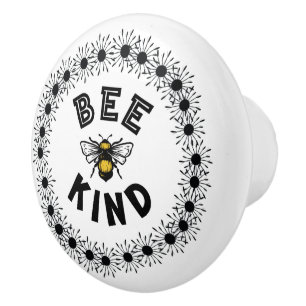 Bee Kind Bumble Bee Kindness Floral Design Ceramic Knob