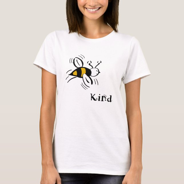 Bee Kind by Cussdum Designs T-Shirt (Front)