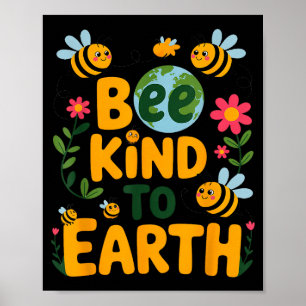 Bee kind to earth - cute bees flowers planet kids poster