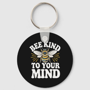 Bee Kind To Your Mind Mental Health Awareness Mont Keychain