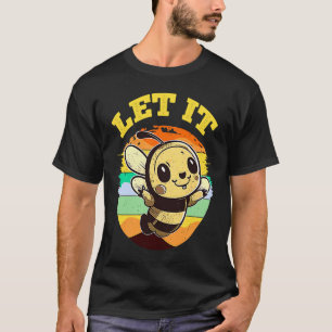 Bee Let it Beekeeper Honeybee Beekeeping 2 T-Shirt