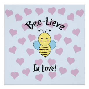Bee Lieve In Love Poster