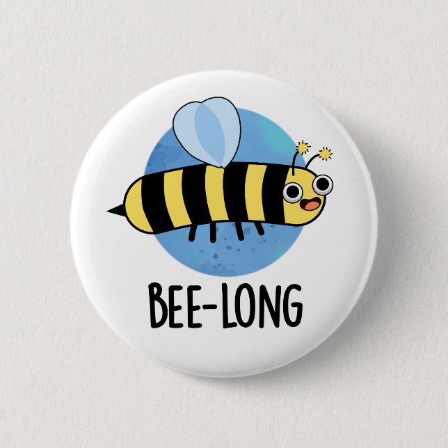 Bee-long Funny Long Insect Bee Pun  2 Inch Round Button (Front)
