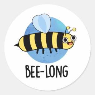 Bee-long Funny Long Insect Bee Pun  Classic Round Sticker