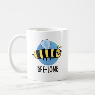 Bee-long Funny Long Insect Bee Pun  Coffee Mug