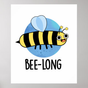 Bee-long Funny Long Insect Bee Pun  Poster