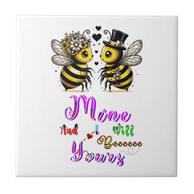 Bee Mine And I Will Bee Yours Tile (Front)