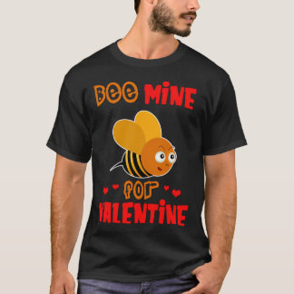 Bee Mine For Valentine - Funny Bee and Text Humour T-Shirt