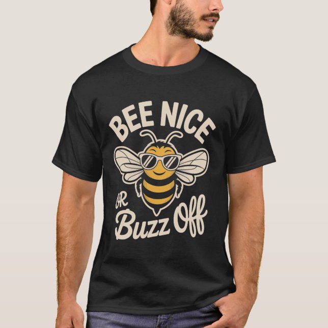 Bee Nice or Buzz Off Funny Bee Pun Graphic Tee (Front)