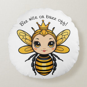 Bee Nice Or Buzz Off - Queen Bee Round Pillow