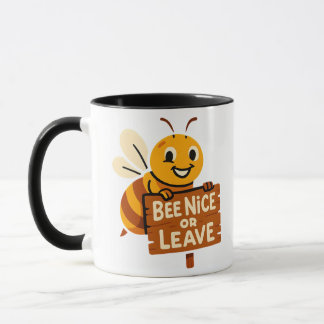 Bee Nice or Leave Funny Bee Sign Mug