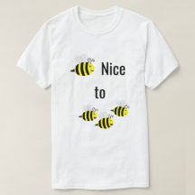 BEE Nice to Bees T-shirt amateur d'abeilles