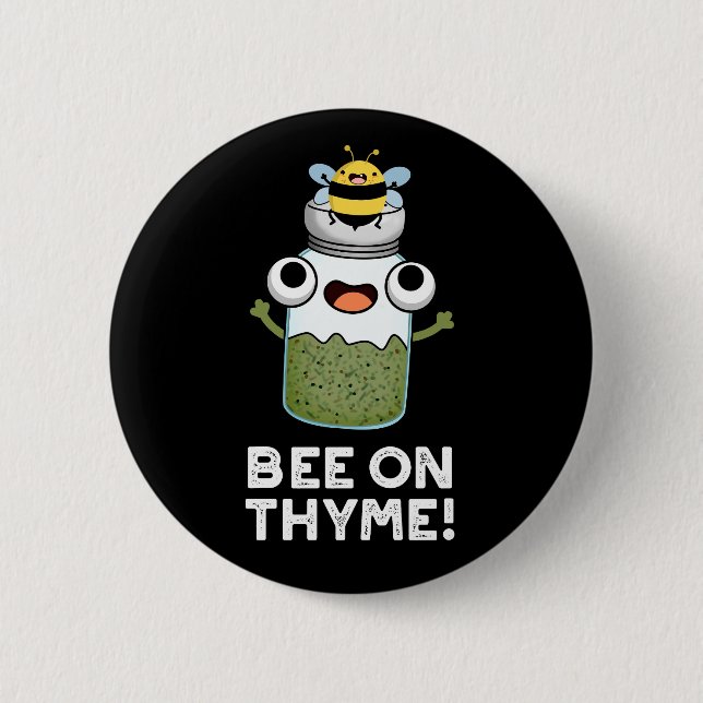 Bee On Thyme Funny Herb Insect Pun Dark BG 2 Inch Round Button (Front)