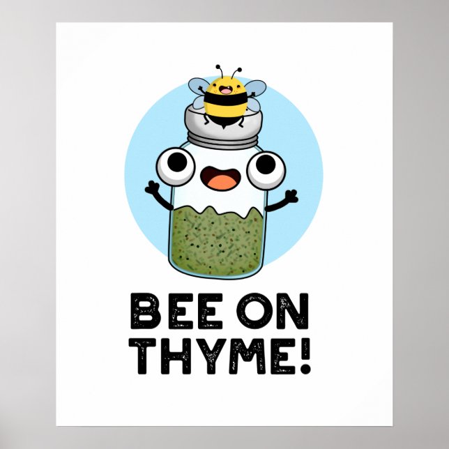 Bee On Thyme Funny Herb Insect Pun  Poster (Front)