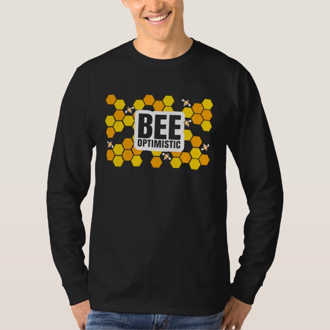 Bee optimistic beekeepers, bees, honey wasp T-Shirt (Front)