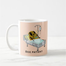 Bee Patient Bee Well Funny Get Well Soon Mug