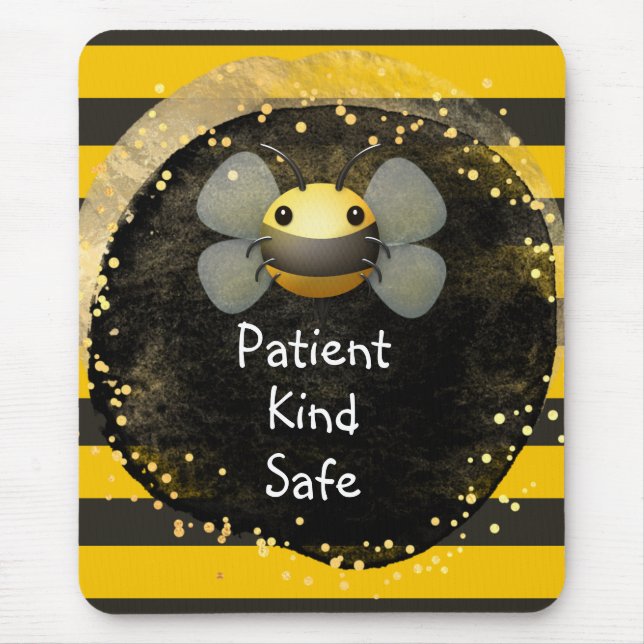 Bee Patient Kind and Safe Mouse Pad (Front)