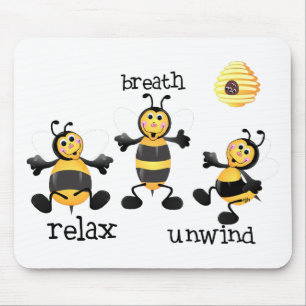 Bee Relax - Breath - Unwind Mouse Pad