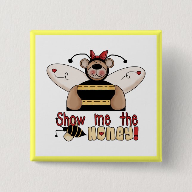 Bee Show Me the Honey Tshirts and Gifts 2 Inch Square Button (Front)
